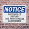 Signmission No Vehicles Beyond This Point Unless Authorized OSHA Notice Sign, Plastic, 10in W x 7in L, 2PK OS-2PACK-NS-P-710-L-15029 - alternate 5